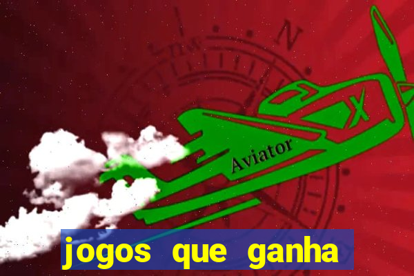 jogos que ganha dinheiro de verdade sem deposito